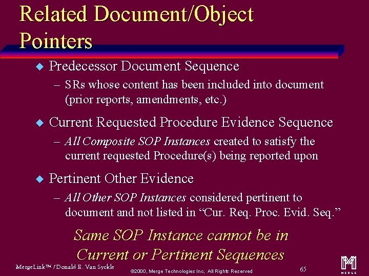 Related Document/Object Pointers u Predecessor Document Sequence – SRs whose content has been included