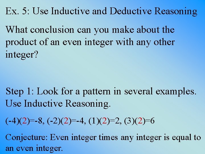 Ex. 5: Use Inductive and Deductive Reasoning What conclusion can you make about the