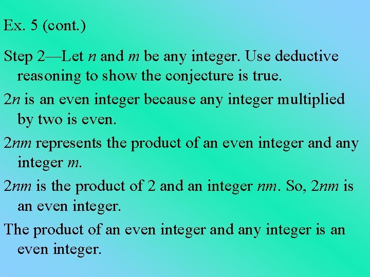 Ex. 5 (cont. ) Step 2—Let n and m be any integer. Use deductive