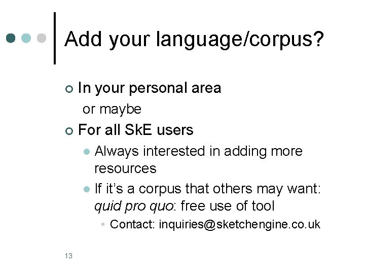 Add your language/corpus? ¢ In your personal area or maybe ¢ For all Sk.