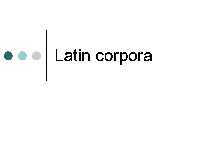 Latin corpora 