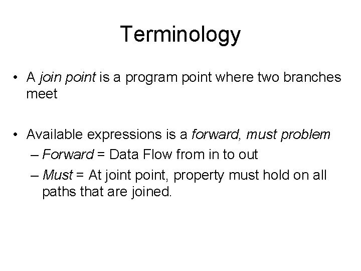Terminology • A join point is a program point where two branches meet •