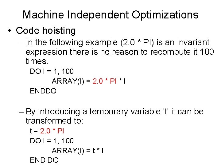 Machine Independent Optimizations • Code hoisting – In the following example (2. 0 *