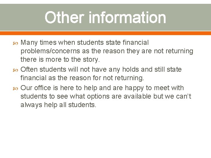 Other information Many times when students state financial problems/concerns as the reason they are