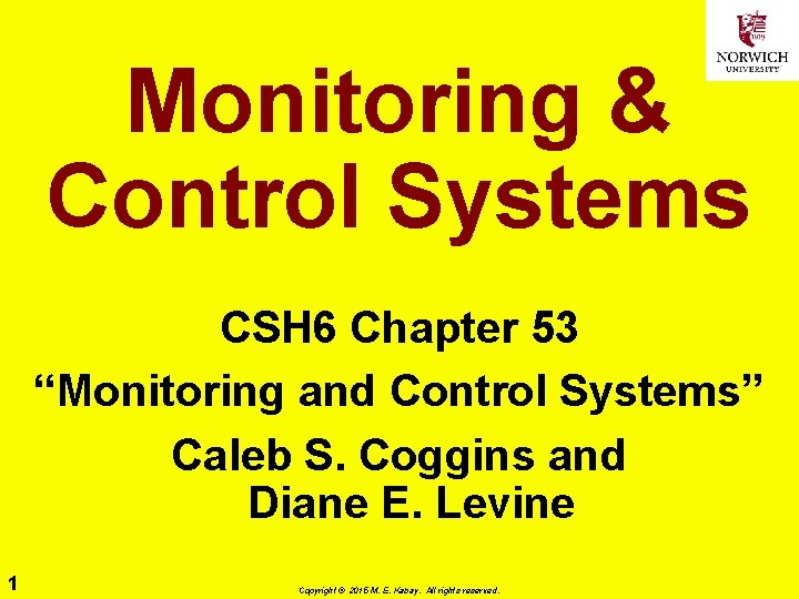 Monitoring & Control Systems CSH 6 Chapter 53 “Monitoring and Control Systems” Caleb S.