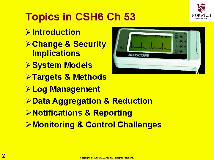 Topics in CSH 6 Ch 53 ØIntroduction ØChange & Security Implications ØSystem Models ØTargets