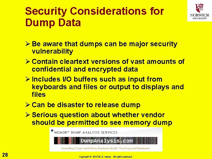 Security Considerations for Dump Data Ø Be aware that dumps can be major security