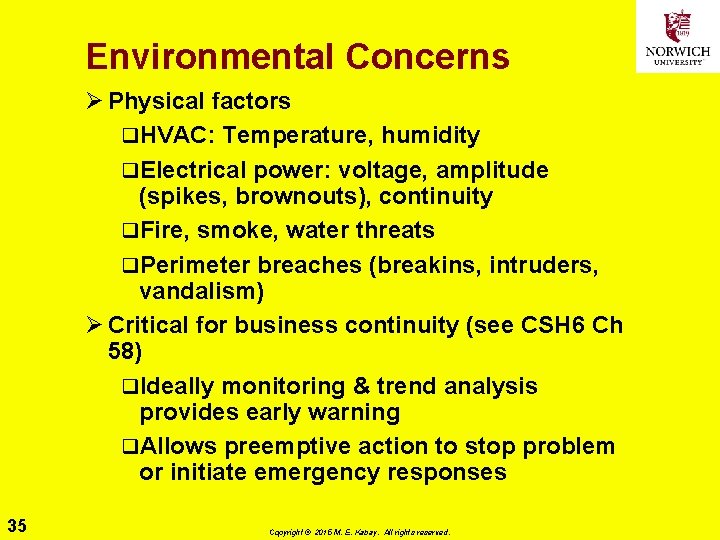 Environmental Concerns Ø Physical factors q. HVAC: Temperature, humidity q. Electrical power: voltage, amplitude