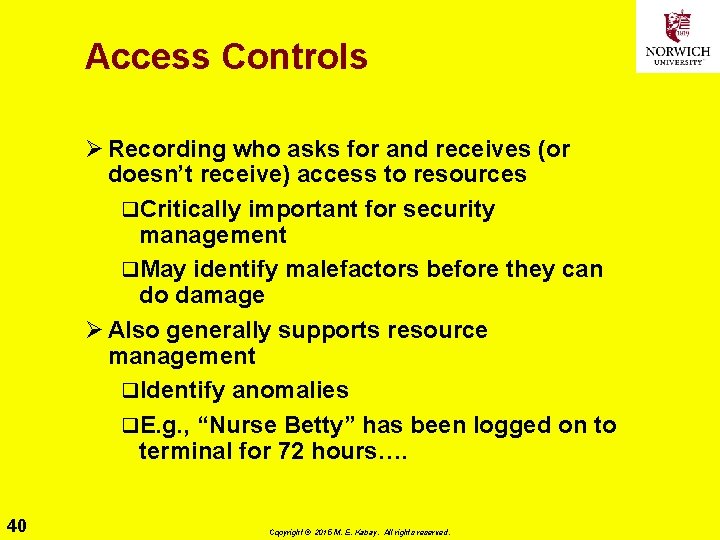 Access Controls Ø Recording who asks for and receives (or doesn’t receive) access to