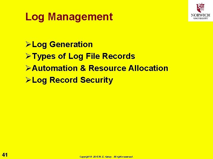Log Management ØLog Generation ØTypes of Log File Records ØAutomation & Resource Allocation ØLog