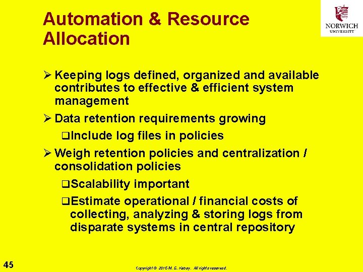 Automation & Resource Allocation Ø Keeping logs defined, organized and available contributes to effective