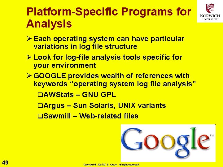 Platform-Specific Programs for Analysis Ø Each operating system can have particular variations in log