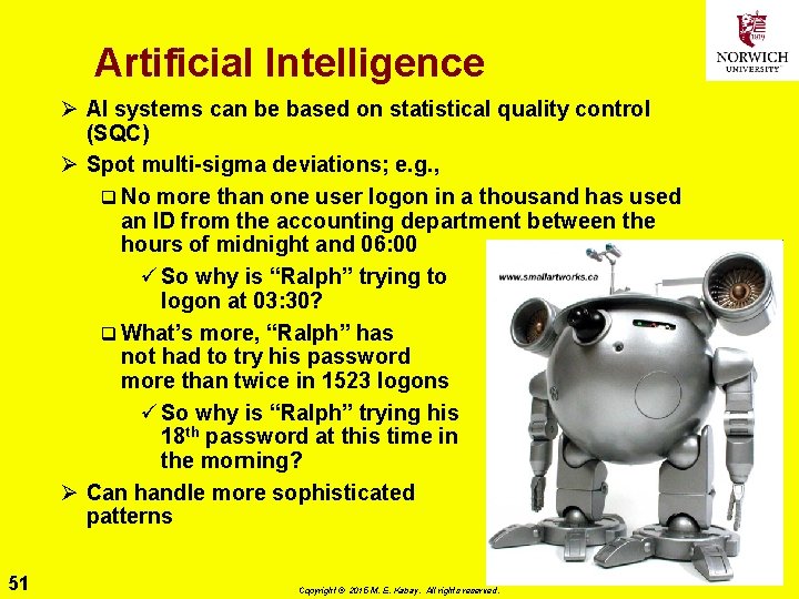 Artificial Intelligence Ø AI systems can be based on statistical quality control (SQC) Ø