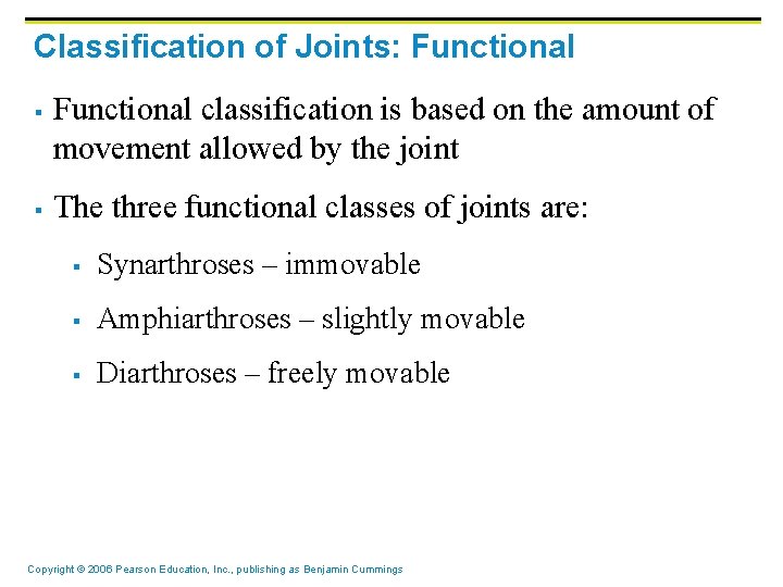 Classification of Joints: Functional § § Functional classification is based on the amount of