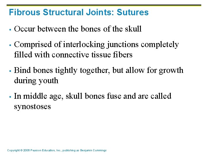 Fibrous Structural Joints: Sutures § § Occur between the bones of the skull Comprised