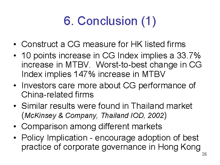 6. Conclusion (1) • Construct a CG measure for HK listed firms • 10