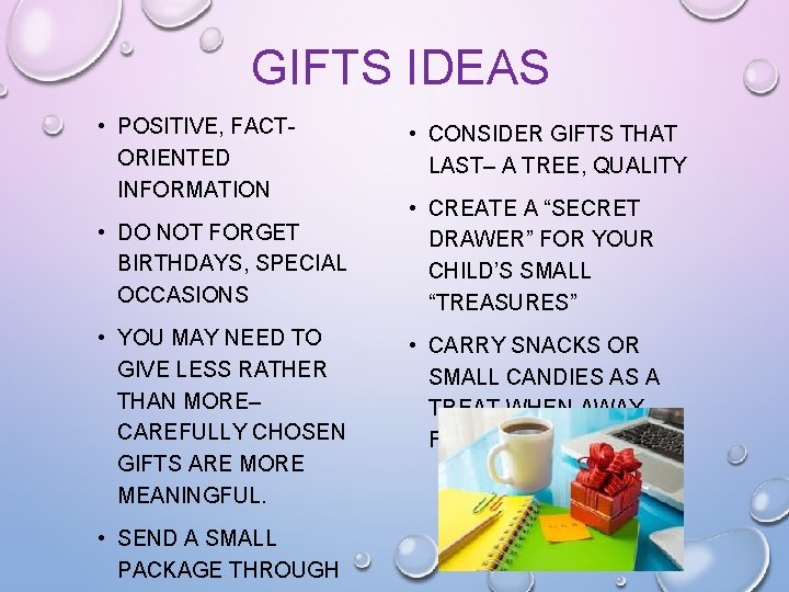 GIFTS IDEAS • POSITIVE, FACTORIENTED INFORMATION • DO NOT FORGET BIRTHDAYS, SPECIAL OCCASIONS •