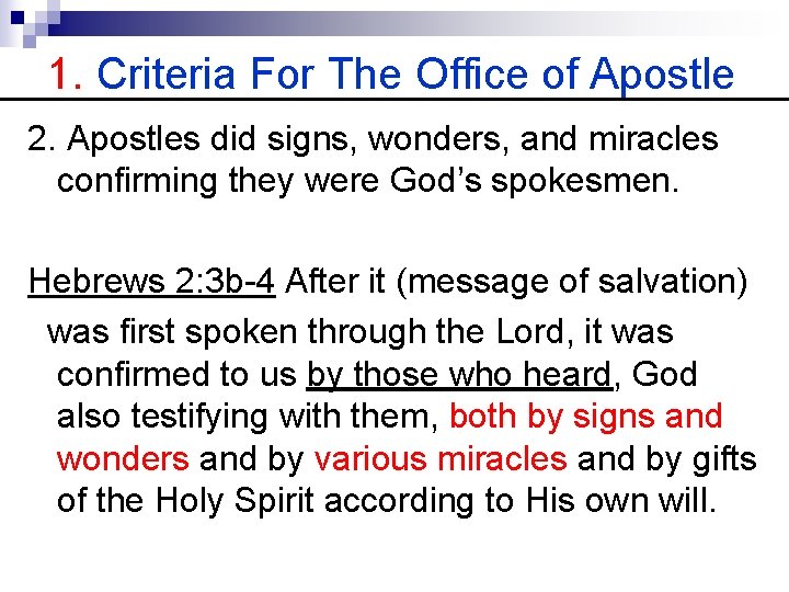 1. Criteria For The Office of Apostle 2. Apostles did signs, wonders, and miracles
