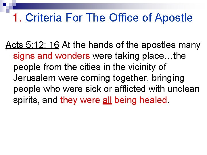 1. Criteria For The Office of Apostle Acts 5: 12; 16 At the hands