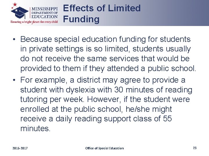 Effects of Limited Funding • Because special education funding for students in private settings