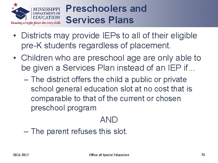 Preschoolers and Services Plans • Districts may provide IEPs to all of their eligible