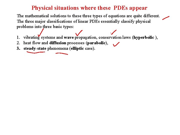 Physical situations where these PDEs appear The mathematical solutions to these three types of