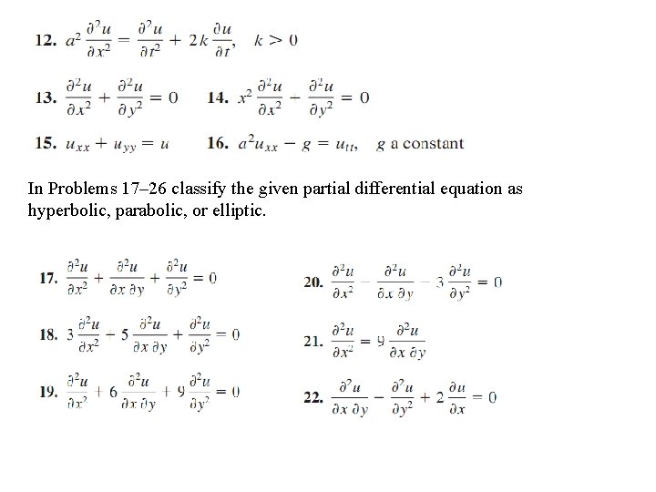 In Problems 17– 26 classify the given partial differential equation as hyperbolic, parabolic, or