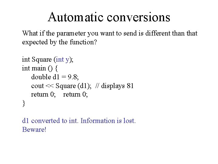 Automatic conversions What if the parameter you want to send is different than that