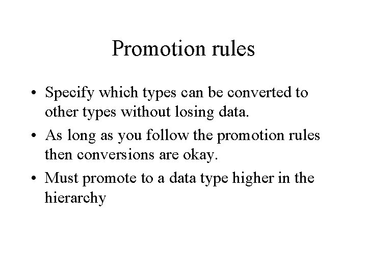 Promotion rules • Specify which types can be converted to other types without losing