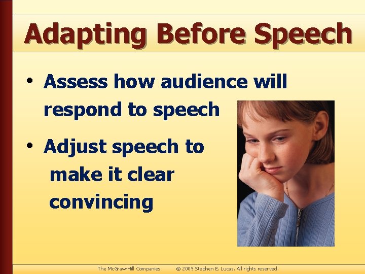 Adapting Before Speech • Assess how audience will respond to speech • Adjust speech