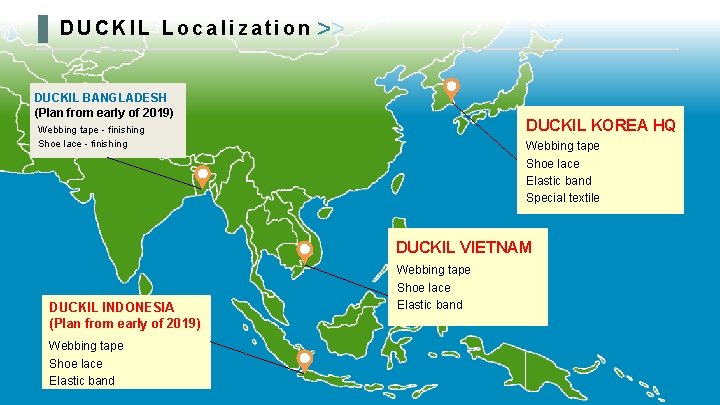 DUCKIL Localization >> DUCKIL BANGLADESH (Plan from early of 2019) DUCKIL KOREA HQ Webbing