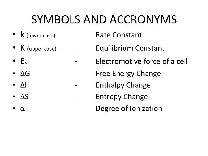 SYMBOLS AND ACCRONYMS • k (lower case) • K (upper case) • E cell