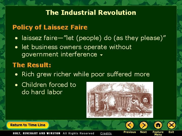 The Industrial Revolution Policy of Laissez Faire • laissez faire—”let (people) do (as they