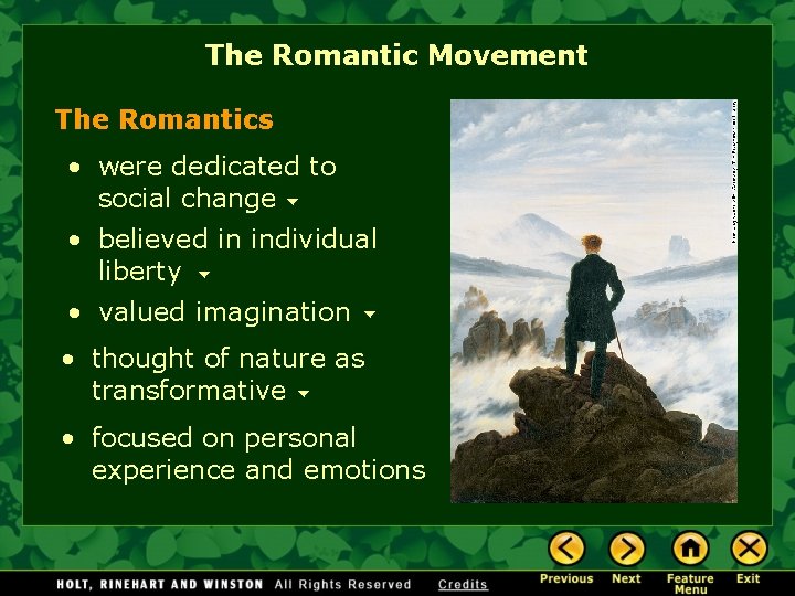 The Romantic Movement The Romantics • were dedicated to social change • believed in