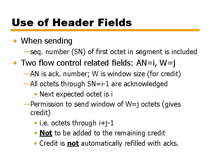 Use of Header Fields • When sending —seq. number (SN) of first octet in