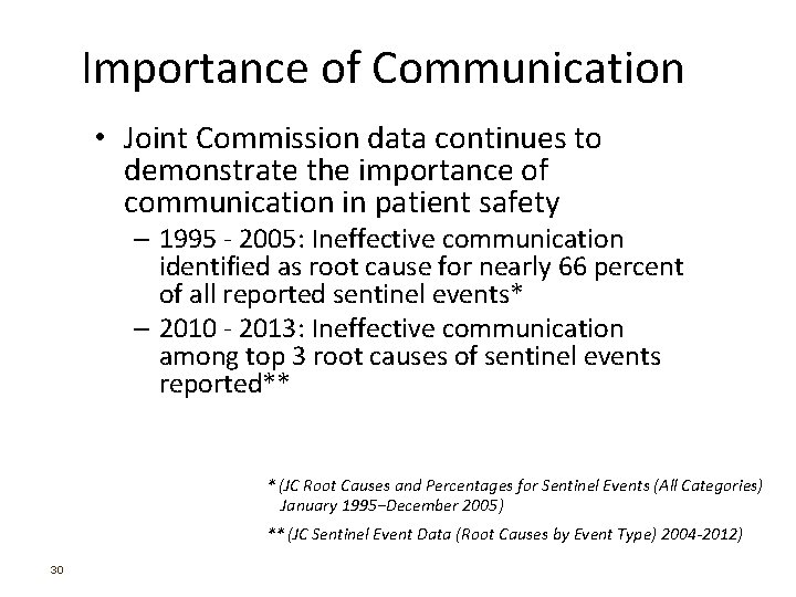 Importance of Communication • Joint Commission data continues to demonstrate the importance of communication