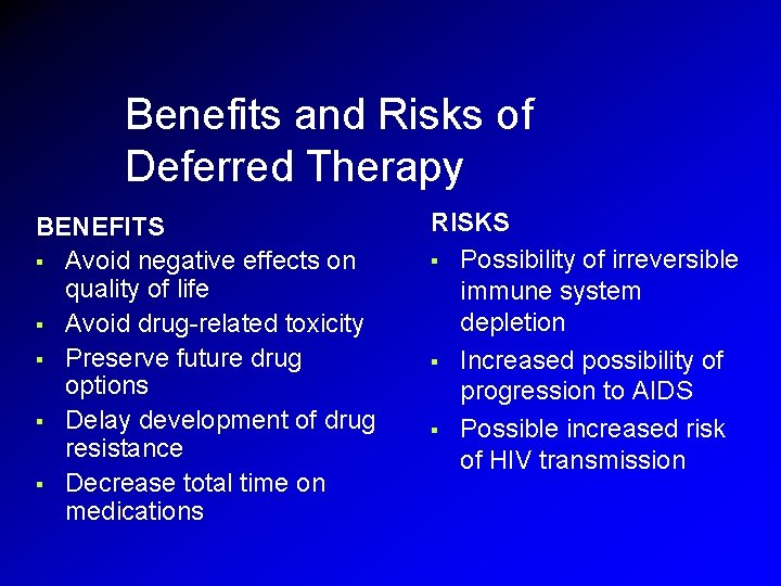Benefits and Risks of Deferred Therapy BENEFITS § Avoid negative effects on quality of Benefits and Risks of Deferred Therapy BENEFITS § Avoid negative effects on quality of