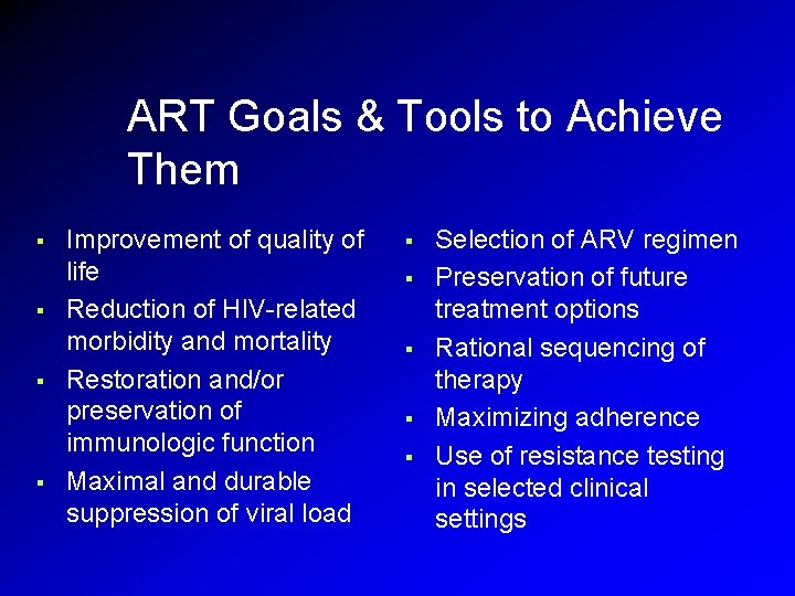 ART Goals & Tools to Achieve Them § § Improvement of quality of life ART Goals & Tools to Achieve Them § § Improvement of quality of life