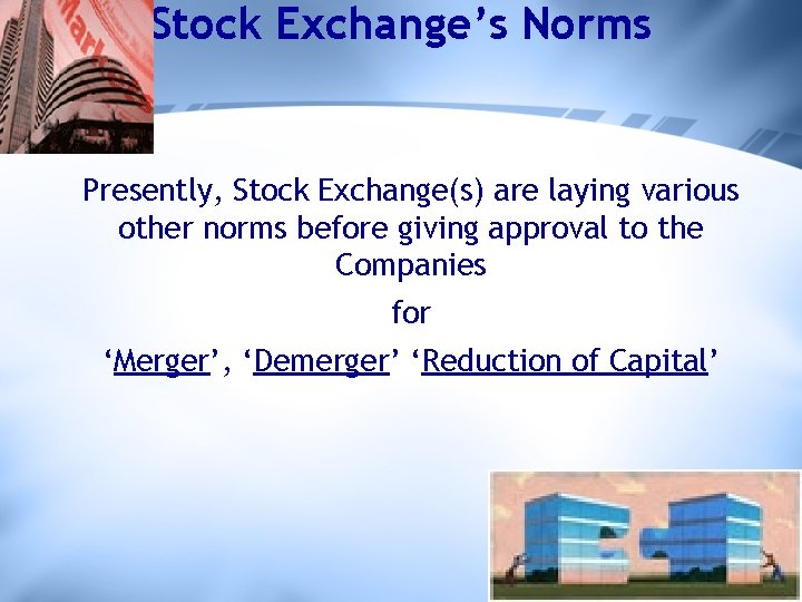 Stock Exchange’s Norms Presently, Stock Exchange(s) are laying various other norms before giving approval