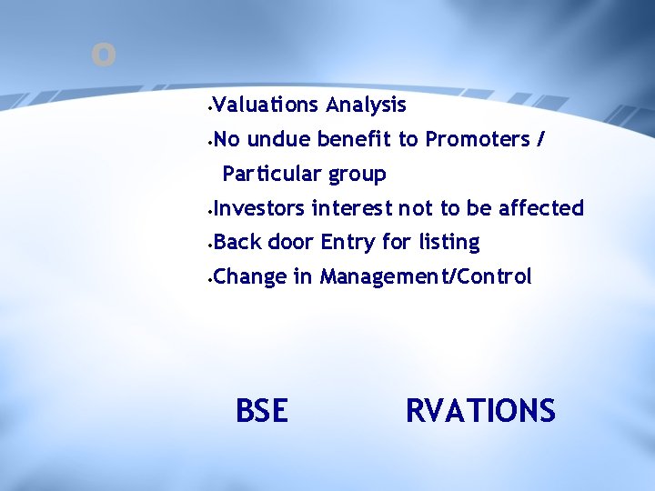 O Valuations Analysis No undue benefit to Promoters / Particular group Investors interest not