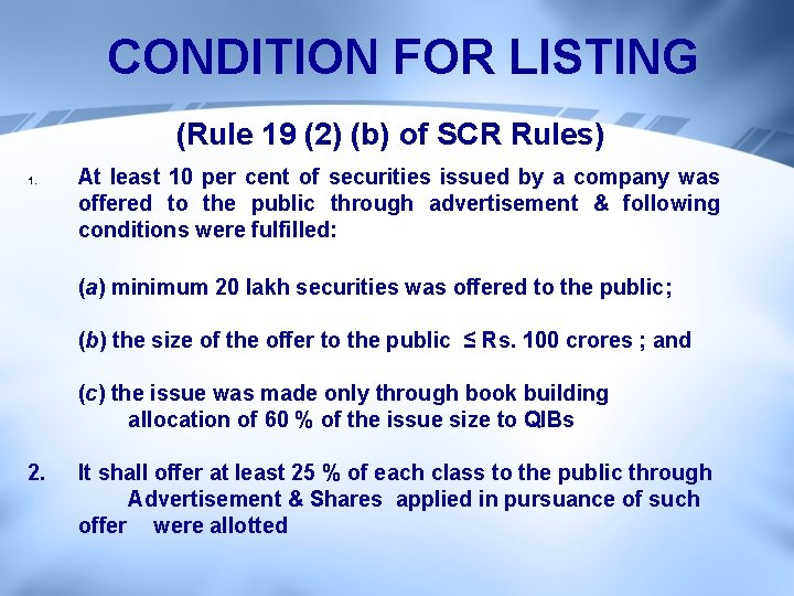 CONDITION FOR LISTING (Rule 19 (2) (b) of SCR Rules) 1. At least 10
