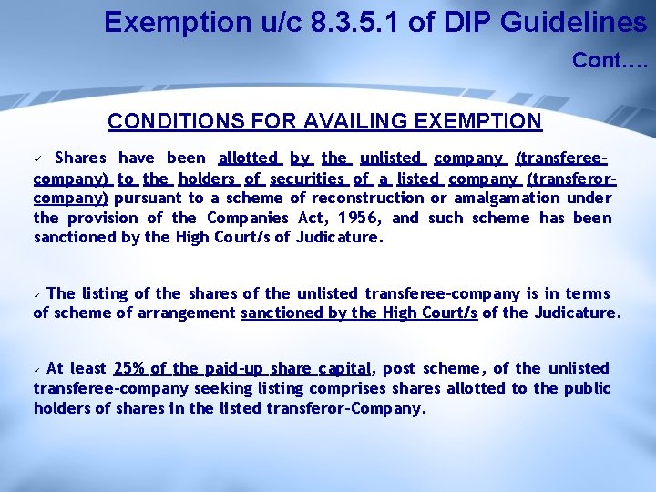 Exemption u/c 8. 3. 5. 1 of DIP Guidelines Cont…. CONDITIONS FOR AVAILING EXEMPTION