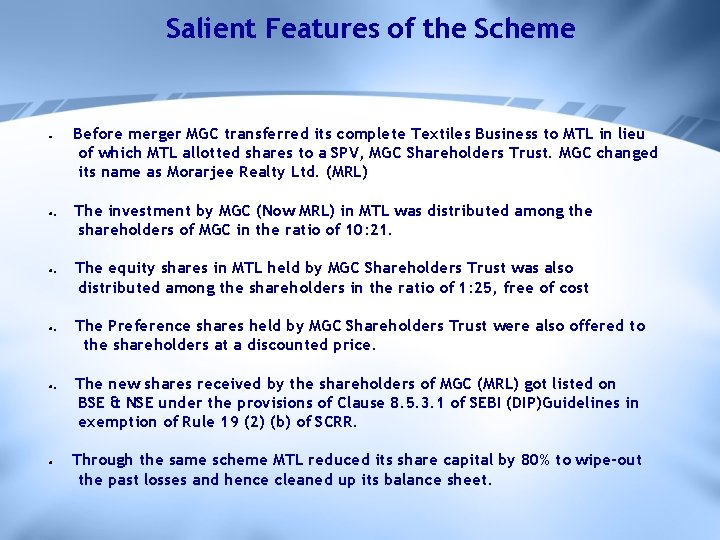 Salient Features of the Scheme Before merger MGC transferred its complete Textiles Business to