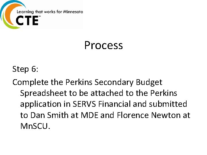 Process Step 6: Complete the Perkins Secondary Budget Spreadsheet to be attached to the