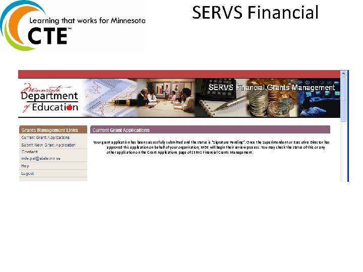 SERVS Financial Your grant application has been successfully submitted and the status is “Signature