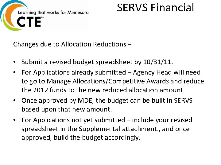 SERVS Financial Changes due to Allocation Reductions – • Submit a revised budget spreadsheet