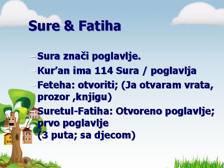 Sure & Fatiha – Sura znači poglavlje. – Kur’an ima 114 Sura / poglavlja Sure & Fatiha – Sura znači poglavlje. – Kur’an ima 114 Sura / poglavlja