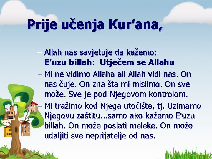 Prije učenja Kur’ana, – Allah nas savjetuje da kažemo: E’uzu billah: Utječem se Allahu Prije učenja Kur’ana, – Allah nas savjetuje da kažemo: E’uzu billah: Utječem se Allahu