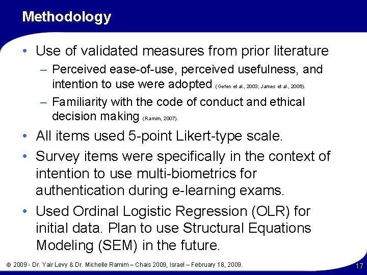 Methodology • Use of validated measures from prior literature – Perceived ease-of-use, perceived usefulness,