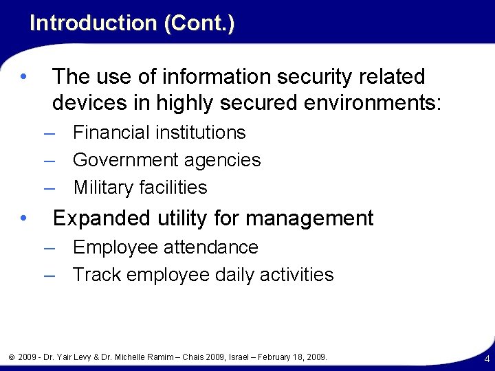 Introduction (Cont. ) • The use of information security related devices in highly secured